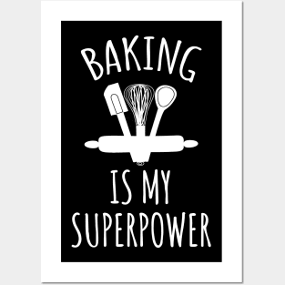 Baking is my superpower Posters and Art